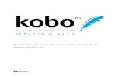 Recommandations de conversion du contenudownload.kobobooks.com/writinglife/fr-fr/KWL... · Recommandations de conversion du contenu Révision septembre 2015 2 Format du fichier Les