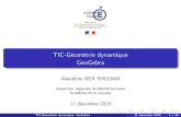 TIC-Géométrie dynamique GeoGebra - Académie de Guyane€¦ · TIC-Géométriedynamique GeoGebra AlaeddineBENRHOUMA Inspection régionale de Mathématiques Académie de la Guyane
