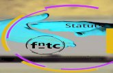 Statuts - FNTC · PDF file elle peut être amenée à réaliser des actes de commerce et des prestations de service. ... aux lois et ordonnances en vigueur et aux présents Statuts