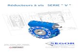 Réducteurs à vis SERIE V - Segor Industriessegor.fr/wp-content/uploads/2016/06/catalogue-serie-v.pdf · 2016. 6. 23. · Les roulements GV sont prévus pour des manchons d’accouplement.