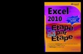 Le meilleur moyen d’apprendre Microsoft Excel 2010, Étape ... · nées, mais vous pouvez accomplir bien plus avec Excel : calculer le total des valeurs situées dans une série