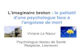 L'imaginaire breton : le palliatif d'une psychologue face ...compas-soinspalliatifs.org/sites/default/files/JC... · 4 niveaux « travailler » l’angoisse de mort •Reconnaître