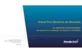 Grand Port Maritime de Marseille - Chambre de commerce et ... · Flux Nord Sud 7500 escales en 2018, 400 ports desservis Services efficaces avec l’Asie, les Caraibes, l’Amérique