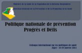 Politique nationale de prévention Progrès et Défis...•Organigramme MSPRH décret exécutif 11 -379 du 21.11.2011 Direction Générale Prévention et Promotion de la Santé Maladies