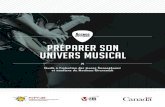PRÉPARER SON UNIVERS MUSICAL · PRÉPARER SON UNIVERS MUSICAL En eff et, en 2003, face au vide ressenti par les jeunes dans la scène musicale néo-brunswickoise, les membres de