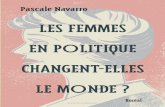 Les Femmes en politique changent-elles le monde… · québécois et avoir perdu la course à la direction de son parti. Elle revint pourtant à l’avant-scène de la politique québé-coise