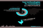 Les technologies du numérique en PROVENCE · *Aix-Marseille French Tech est une initiative collective des villes de Marseille, Aix-en-Provence et de la Communauté du Pays d’Aix.