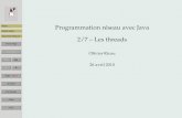 Programmation reseau avec Java´ 2/7 – Les threads · 2011. 8. 5. · Programmation reseau avec Java ... multit´ ache est toujours une opˆ eration d´ elicate´ mais indispensable