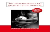 49e CHAMPIONNAT DU MONDE DE PETANQUEPRÉSENTATION La 49e Edition du Championnat du Monde de Pétanque se déroulera dans le tout nouveau complexe sportif de Malley. Durant 4 jours