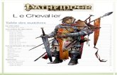 Le Chevalier - Pathfinder-fr 2 Le chevalier Alors que de nombreux combattants cherchent à perfectionner leur art et passent leur temps à améliorer leurs talents martiaux, d’autres