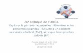 20ecolloque de l’ORIILL · 20ecolloque de l’ORIILL Explorer le partenariat entre les infirmières et les personnes soignées (PS) suite à un accident vasculaire cérébral (AVC),