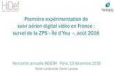 Première expérimentation de suivi aérien digital vidéo en France : survol de la …oiseaux-marins.org/upload/iedit/1/actualites/Colloque/... · 2019. 6. 13. · Première expérimentation