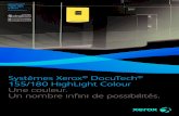 Systèmes Xerox DocuTech 155/180 HighLight Colour Un nombre ... · Un logiciel puissant qui s’intègre à votre workflow. ... d’impression laser pour le noir et un système d’impression