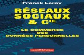 Franck Leroy Réseaux sociaux… · elle met en lumière les pratiques d’un acteur majeur des réseaux sociaux relatives à la protection des données per-sonnelles. Elle constitue