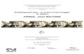 ANIMAL JAZZ MACHINE - Institut du Cheval et de l ... · 4 SOMMAIRE Esthétiques jazz : la scène et les images 4e édition ANIMAL JAZZ MACHINE Fenêtre ouverte sur la recherche en