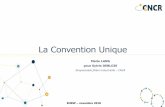 La Convention Unique - F-CRIN · modernisation de notre système de santé, article L.1122-1 du code de la santé publique -Novembre 2016 : Décret et arrêté relatifs à la convention
