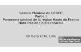 Séance Plénière CESER 29032016 partie 1 · Séance Plénière du CESER Partie 1 Panorama général de la région Hauts de France Nord-Pas de Calais-Picardie 29 mars 2016, Lille