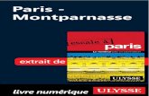 Paris - Montparnasse...Paris - Montparnasse ISBN 978-2-76582-403-9 (version numérique PDF), est un chapitre tiré du guide Ulysse Escale à Paris, ISBN 978-2-89464-554-3 (version
