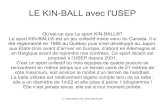 LE KIN-BALL avec l'USEP - ac-grenoble.fr · 2012. 6. 27. · Le sport KIN-BALL® est un jeu collectif mixte venu du Canada. Il a été réglementé en 1988 au Québec puis s’est