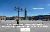 La place Vendôme, écrin historique du luxe · 2019. 5. 28. · LA PLACE VENDÔME, ÉCRIN HISTORIQUE DU LUXE Après d’importants travaux de rénovation, la salle d’expositions