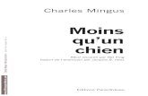 Charles Mingus - Editions Parenthèses...Charles Mingus Moins qu’un chien Récit recueilli par Nel King Traduit de l’américain par Jacques B. Hess ˚˛˝˙ˆ˙ˇ˘ ˛˘ˆ ˛ ˛