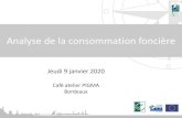 Analyse de la consommation foncièreportail.pigma.org/.../3/2019/11/...cafe_atelier_pigma_conso_fonciere.… · Café atelier PIGMA Bordeaux Analyse de la consommation foncière.