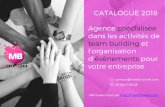 CATALOGUE 2018 Agence spécialisée dans les activités de team … · 2018. 6. 7. · Voici quelques exemples d’ ateliers auxquels vous allez être confrontés : • Epreuve du