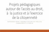 Projets pédagogiques autour de l’accès au droit, à la justice et à … · 2019. 5. 14. · - Participation à la Nuit du droit du 4 octobre dans le cadre du centenaire du journal