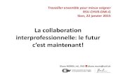 La collaboration interprofessionnelle: le futur Collabor… · Défis des systèmes de santé Tous les systèmes de santé subissent des tensions qui découlent des : • Transitions