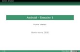 Android - Semaine 1 · 2020. 3. 3. · Android - Semaine 1 Introduction Android 1 néen2004,rachetéparGoogleen2005,publiéen2007,version1.5 denombreusesversionsdepuis,onenestàla10(septembre2019).