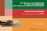 ACTES DU COLLOQUE · 2018. 2. 13. · organisé un colloque portant sur « Les défis de la promotion et de la distribution des livres en langues africaines». Le colloque s’est