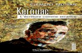 Kerouac… · 2013. 11. 18. · Kerouac, au lieu de la mer, c’est une rivière qui accom-pagne de ses bruits ce premier événement de la vie. Mais le bébé qui arrive au monde