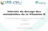 Intérêts du dosage des métabolites de la Vitamine D · 2018. 9. 28. · Le Goff, EuSpLM, Chimie Clinique, CHU de Liège, Belgique 21/09/2018 Corata 2018, Rouen . Plan Métabolisme