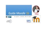 Guide Moodle 1b - Education.gouv.frcache.media.education.gouv.fr/file/Aide_et_doc./43/7/... · 2015. 8. 5. · Contextes • Moodle associe des contenus au sein de contextes emboîtés