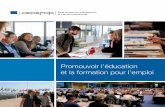 Promouvoir l'éducation et la formation pour l'emploi · 2016. 6. 6. · Grâce à son réseau d’experts dans les États membres, le ... sionnelle en vue de décrocher un premier