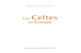 Les Celtes en Europe...LES CELTES: UNE CONNAISSANCE RÉCENTE 11 au pays des Celtes » et que « des Celtes vivent à l’ouest des Colonnes d’Hercule », c’est-à-dire au-delà