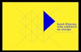 Saint-Étienne Ville UNESCO de design...Design Saint-Étienne 2015. 18 personnes de 9 villes UNESCO de design et 4 représentants de villes candidates - a participé à 10 réunions