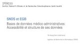 SNDS et EGB - IFERISS · 2018. 5. 28. · SNDS et EGB Bases de données médico-administratives: Accessibilité et structure de ses données Thi Hoang Diem Vuillemenot Ingénieur