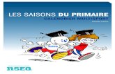 Les saisons du primaire - RSEQ · 2019. 2. 11. · Les saisons du primaire calendrier multisport Première version. Vision Le réseau du sport étudiant du Québec entend être un