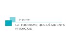 LE TOURISME DES RÉSIDENTS FRANÇAIS...Le tourisme des résidents français - 2 Les données présentées dans ce chapitre sont issues du dispositif de suivi de la demande touristique