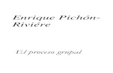 Enrique Pichón- Riviére...E. Pichon-Rivière 1 El sentido de este prólogo es el de esclarecer algunos aspectos de mi esquema referencial indagando su origen y su historia, en busca