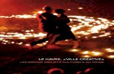 Le Havre, «viLLe CrÉaTive» · 2013. 6. 26. · 3 en 2010, la ville du Havre a souhaité lancer de grands projets de développement culturel pour s’affirmer à l’horizon 2017,