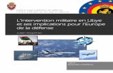 L'intervention militaire en Libye · 2016. 8. 5. · 9 « L’Europe de la défense est en hibernation », tel fut l’implacable constat de l’amiral Édouard Guillaud1 devant l’Assemblée