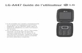 LG-A447 Guide de l'utilisateur · 2020. 8. 26. · de bateaux, les installations de transfert ou de stockage de combustible ou de produits chimiques, les véhicules utilisant des