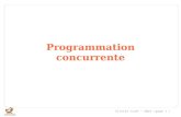 Programmation concurrenteperso.univ-mlv.fr/ocure/stageJava/threads.pdf · La programmation concurrente correspond à l'ensemble des mécanismes permettant l'exécution concurrente