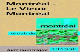 Montréal - Le Vieux-Montréal€¦ · ment historique et culturel qui don-nera du relief à votre escapade. Au XVIIIe siècle, Montréal était, tout comme Québec, entourée de
