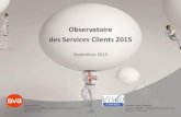 Observatoire des Services Clients 2015 - Élu Service …...Observatoire des Services Clients 2015 Contact BVA : Marie-Laure SOUBILS - marie-laure.soubils@bva.fr 06 20 26 22 50 Septembre