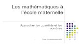 Les mathématiques à l’école maternelleekladata.com/uFAkzuSmRJrVlrler-meHuW5CRk/Les-mathematiques-… · Les nombres peuvent s’écrire avec des chiffres et avec des lettres