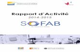 Rapport d’Activité - SoFAB · Après une présentation du fonctionnement du FabLab, les 180 participants ont pu visiter les locaux, tester le matériel et exprimer leurs souhaits