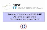 Réseau d’excellence FIRST-TF Assemblée générale Toulouse ... · AG FIRST-TF, 9 octobre 2018 8 Animation scientifique • 11 janvier 2018 : Journée Science et Progrès de la